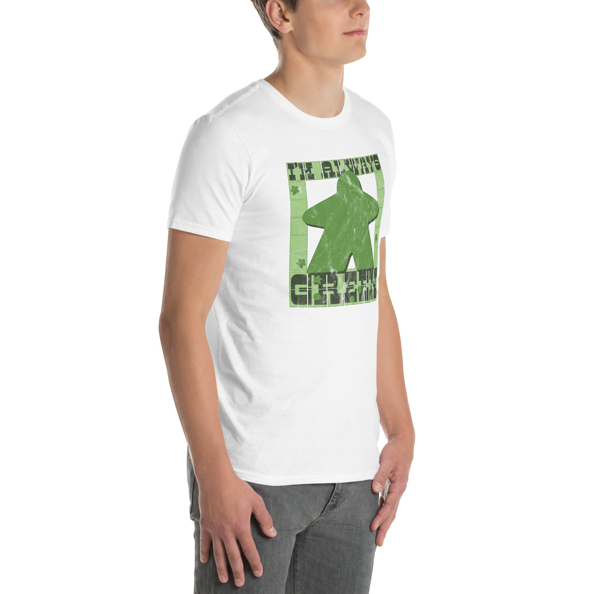 I&#39;m Always Green Meeple Board Game T-Shirt