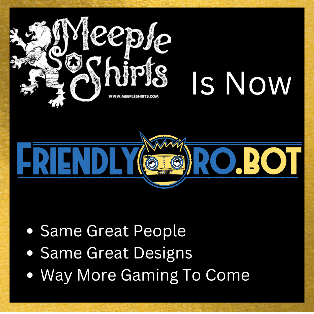 MeepleShirts is Now Friendly Robot