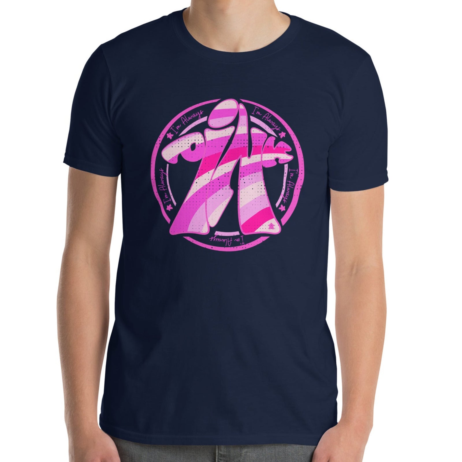 A navy blue t-shirt with our I'm Always Pink graphic, featuring double stitching on the neckline and sleeves.