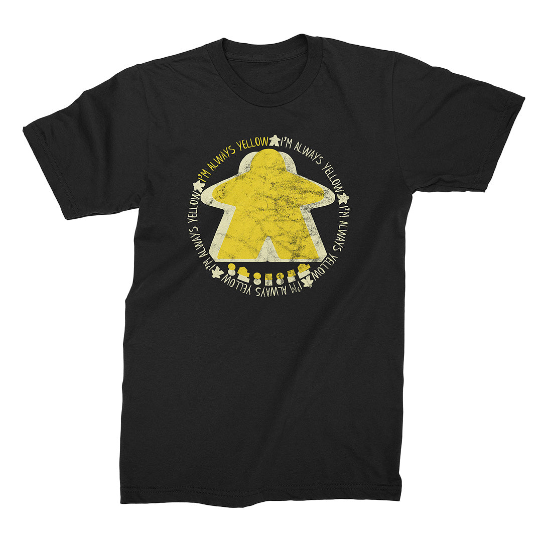 I&#39;m Always Yellow Meeple Board Game T-Shirt