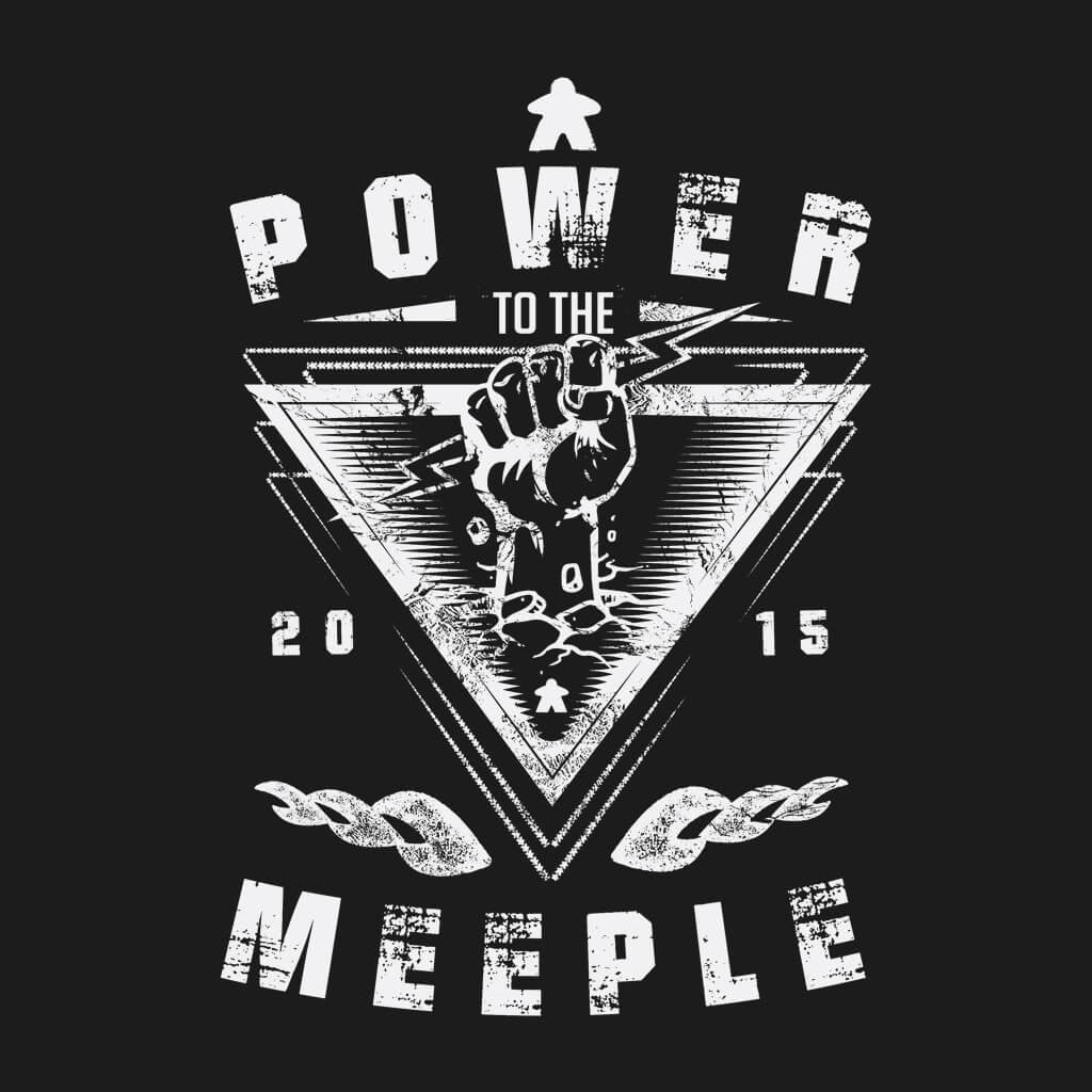 Power To The Meeple - Meeple Shirts
 - 1